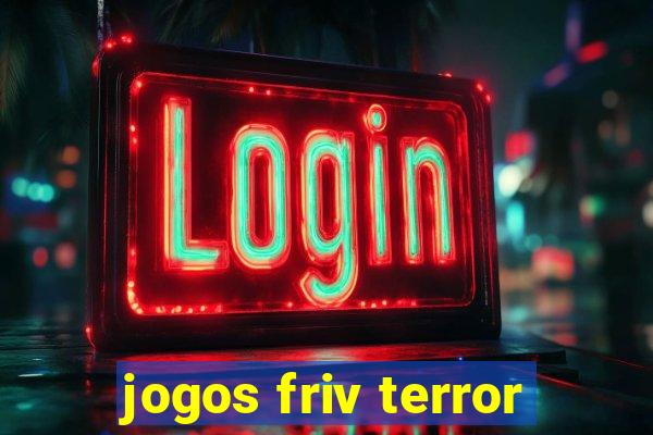 jogos friv terror